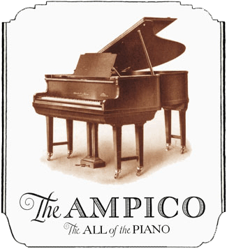 The Ampico - The All of the Piano